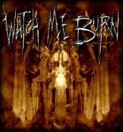 Watch Me Burn : Watch Me Burn - 2002